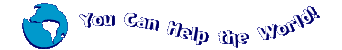 You Can Help the World!