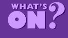 What's On?