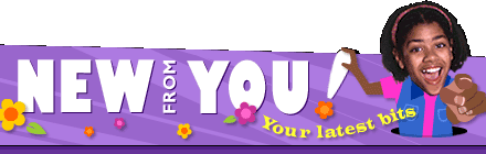 New from You: Your latest bits of brilliance!