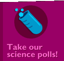 Take Our Science Polls!