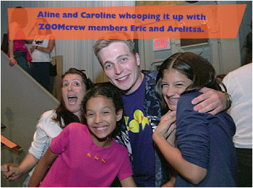 Aline and Caroline whooping it up with ZOOMcrew members Eric and Arelitsa.