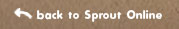 back to Sprout Online